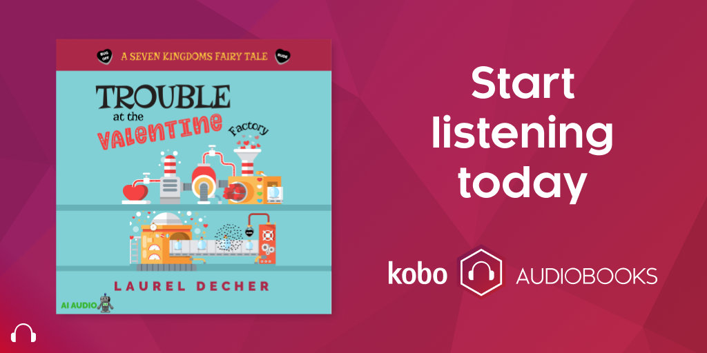 middle grade fairy tale audiobook from Kobo social media banner Trouble at the Valentine Factory
